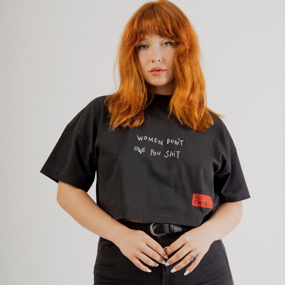 Change, Women Don’t Owe You Sh*t, Crop Top. NEW!